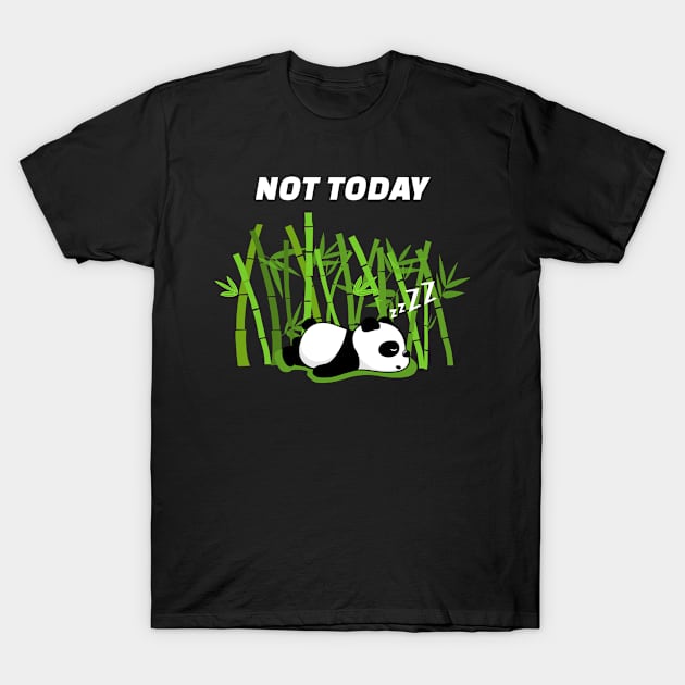 Funny panda bear nope not today cute saying T-Shirt by SpruchBastler
